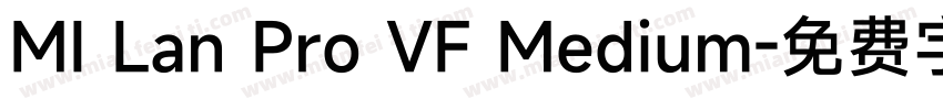 MI Lan Pro VF Medium字体转换